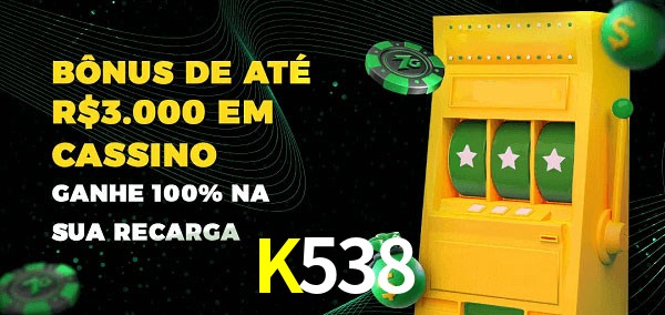 K538 melhor bônus de depósito
